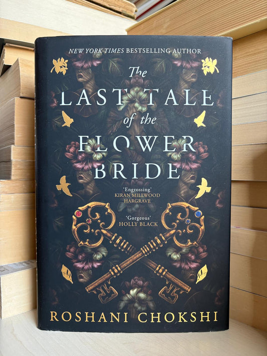 Roshani Chokshi - The Last Tale of the Flower Bride