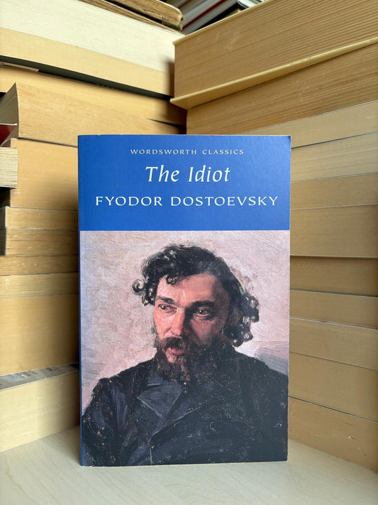 Fyodor Dostoevsky - The Idiot