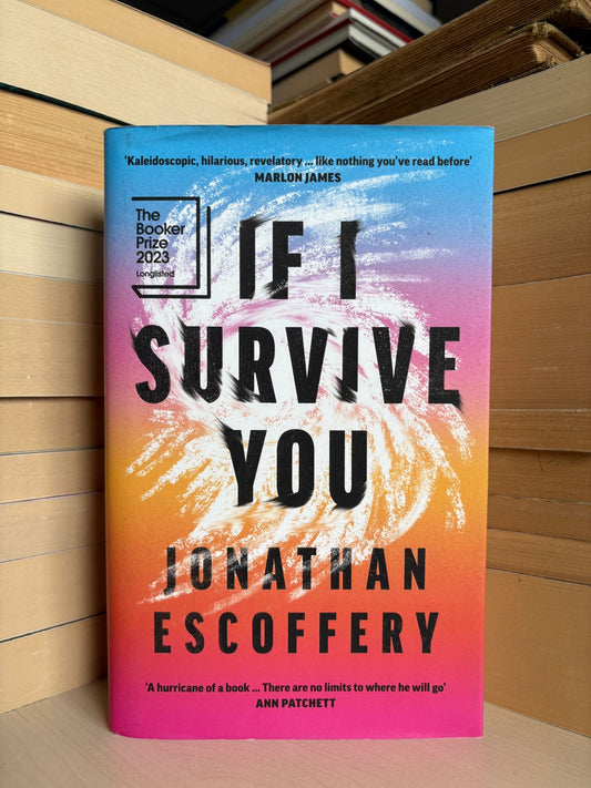 Jonathan Escoffery - If I Survive You