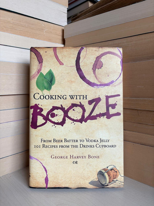 George Hatvey Bone - Cooking With Booze