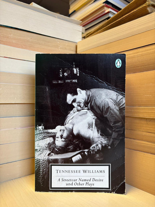Tennessee Williams - A Streetcar Named Desire and Other Plays