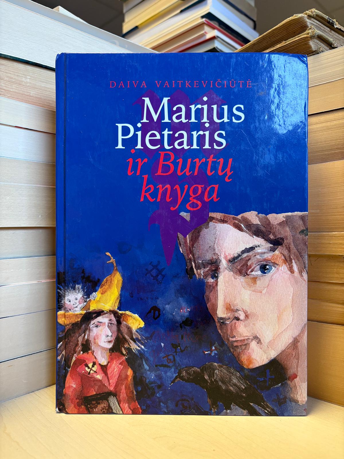 Daiva Vaitkevičiūtė - ,,Marius Pietaris ir Burtų knyga"