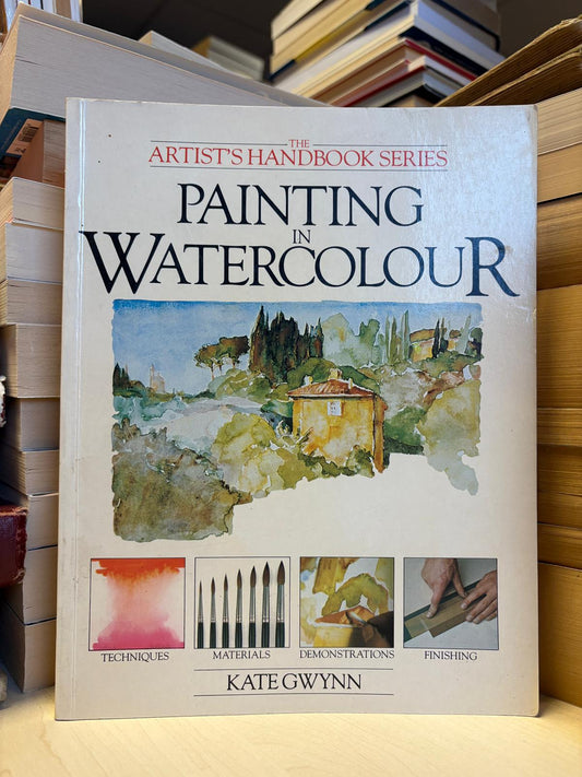 Kate Gwynn - Painting in Watercolour