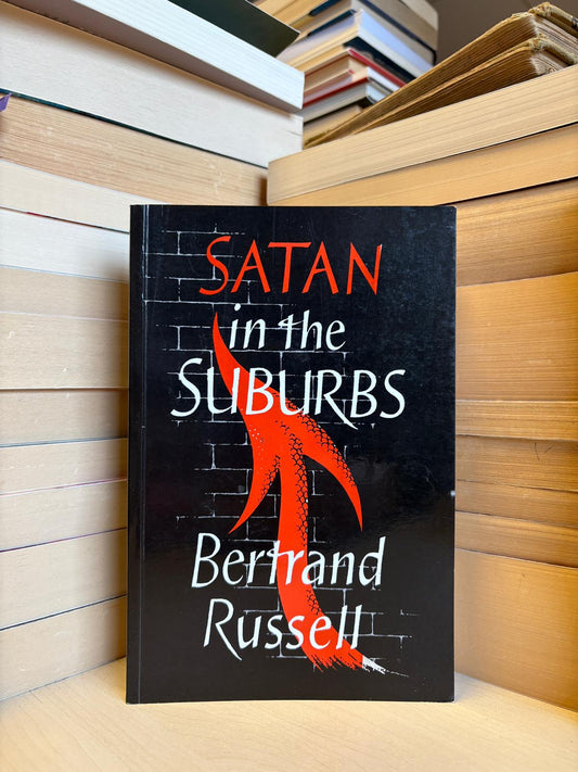 Bertrand Russell - Satan in the Suburbs