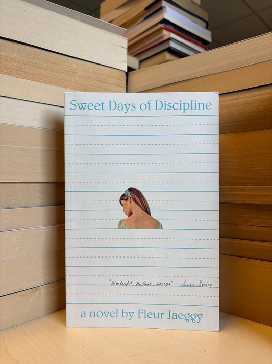 Fleur Jaeggy - Sweet Days of Discipline