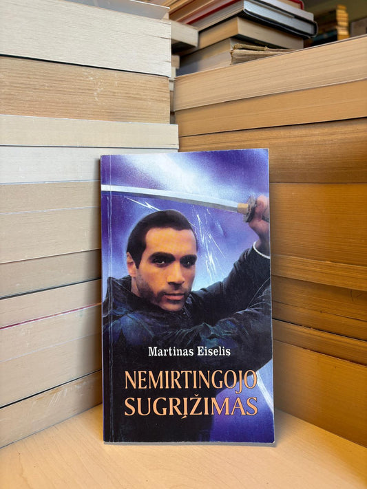 Martinas Eiselis - ,,Nemirtingojo sugrįžimas"
