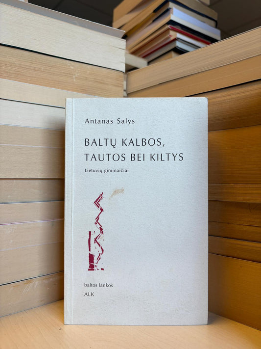 Antanas Salys - ,,Baltų kalbos, tautos bei kiltys"