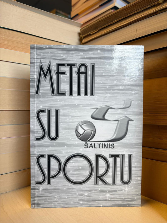 Algimantas Jasaitis, Andrius Kleniauskas, Romualdas Semėnas - ,,Metai su sportu"