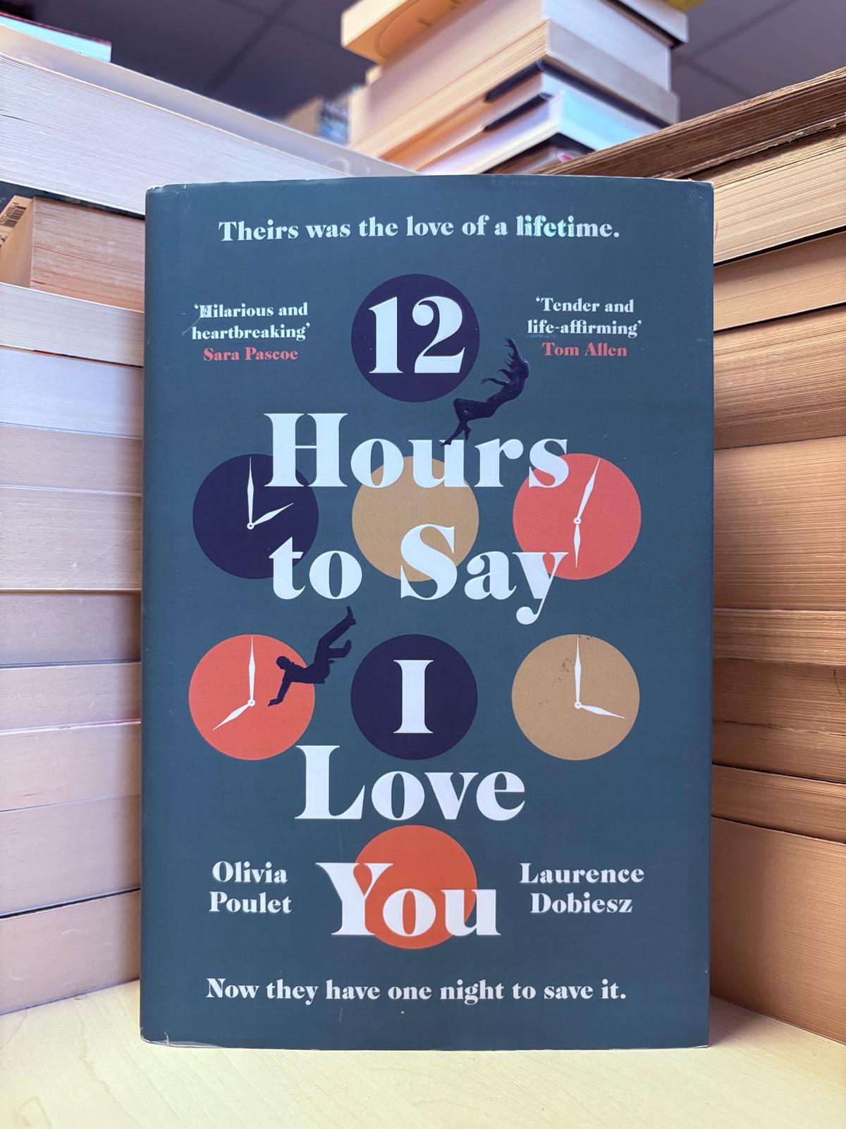 Olivia Poulet, Laurence Dobiesz - 12 Hours to Say I Love You