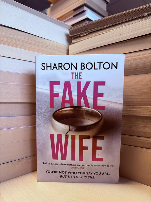 Sharon Bolton - The Fake Wife