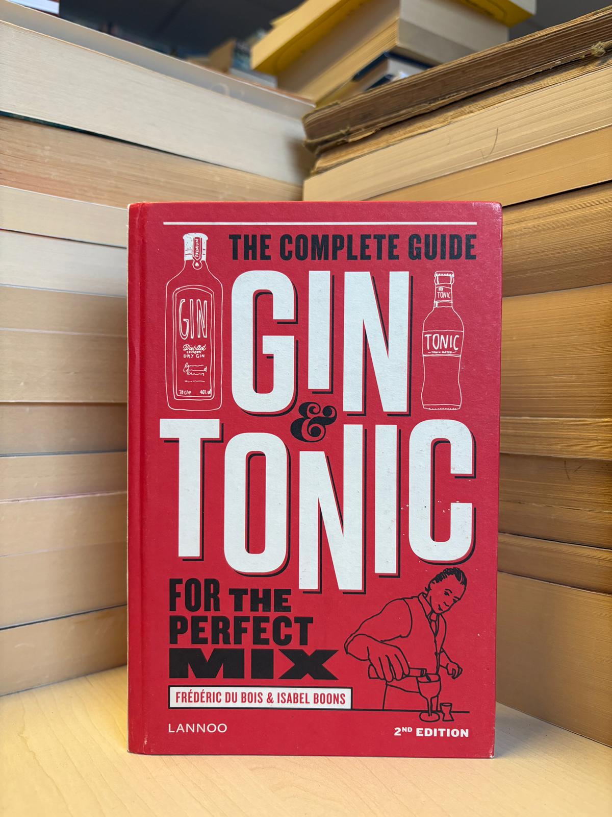 Frederic Du Bois, Isabel Boons - The Complete Guide Gin and Tonic