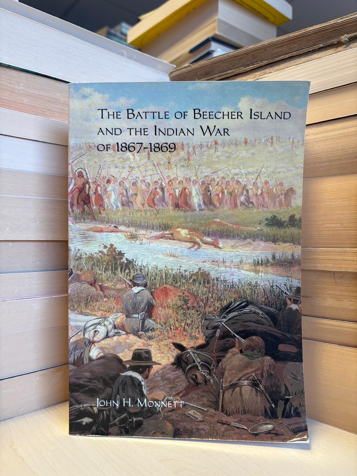 John H. Monnett - The Battle of Beecher Island and the Indian War of 1867-1869