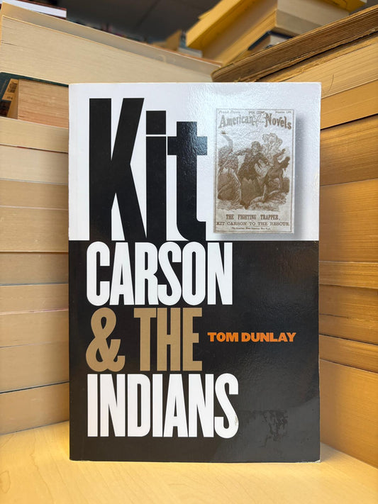 Tom Dunlay - Kit Carson and The Indians