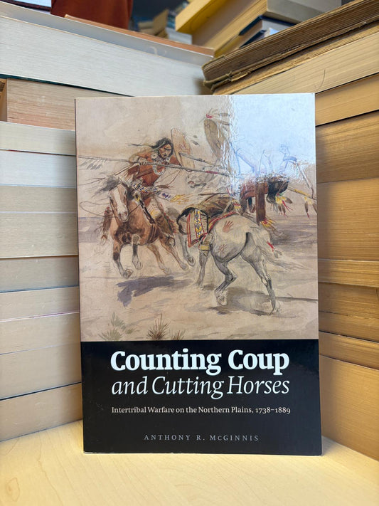 Anthony R. McGinnis - Counting Coup and Cutting Horses