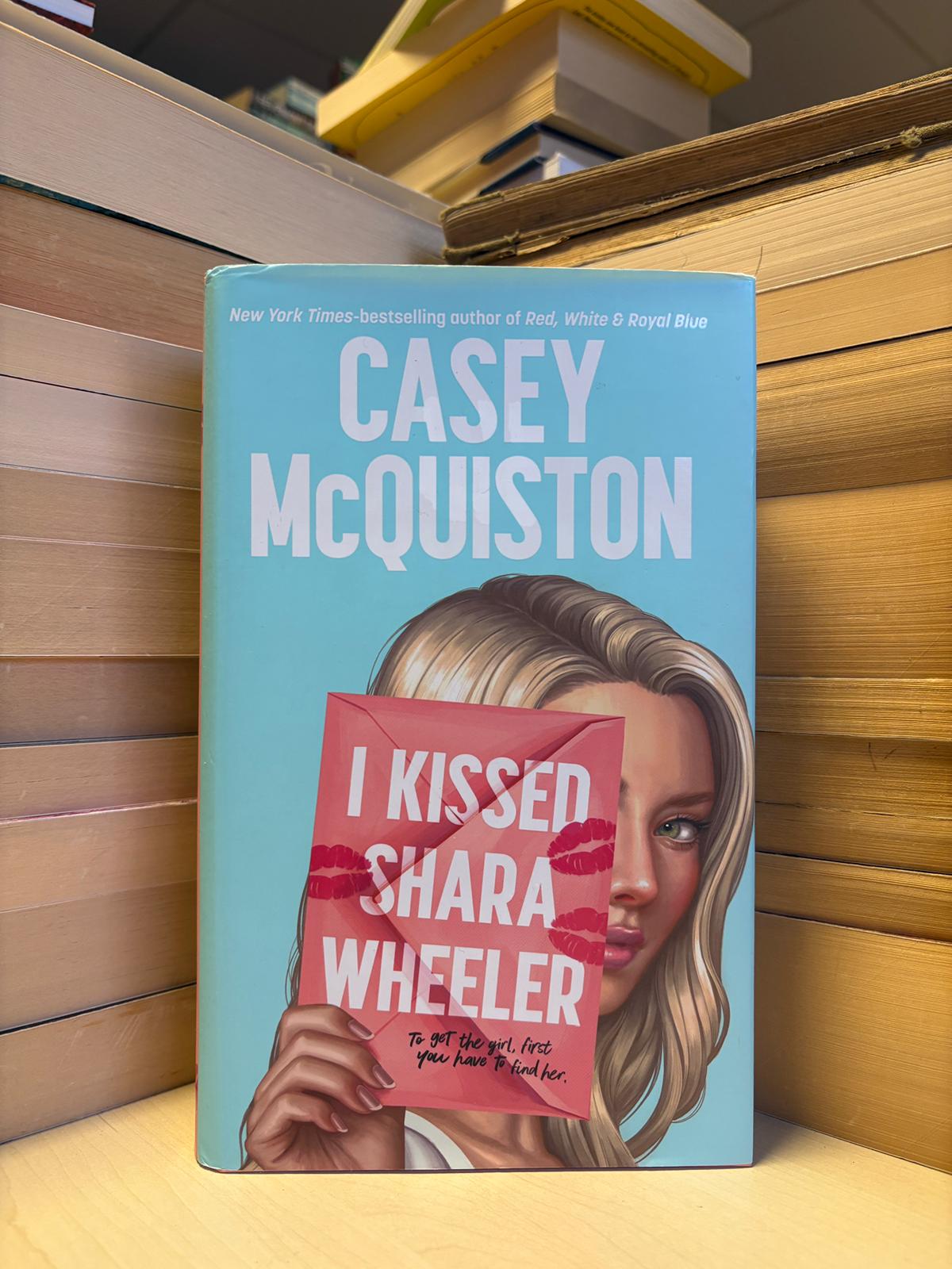 Casey McQuiston - I Kissed Shara Wheeler
