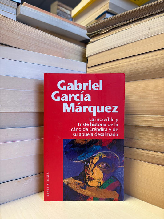 Gabriel Garcia Marquez - La increible y triste historia de la cadida Erendira y de su abuela desalmada (ispanų)