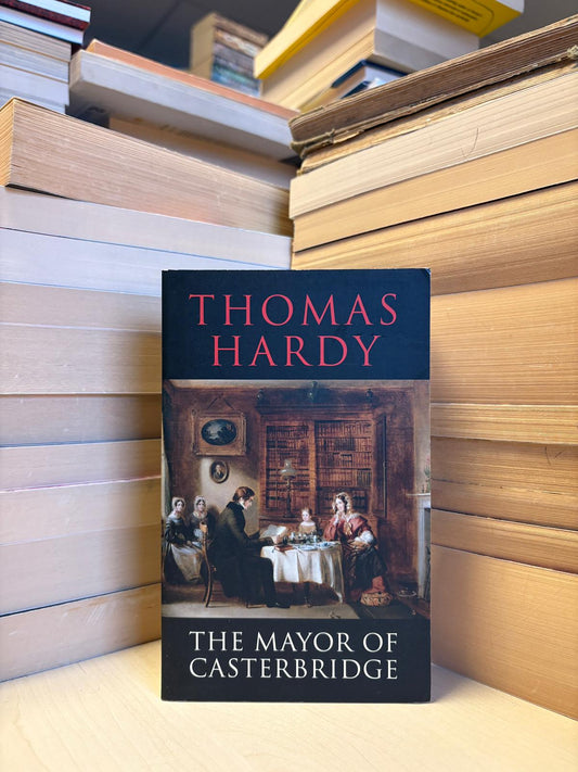Thomas Hardy - The Mayor of Casterbridge
