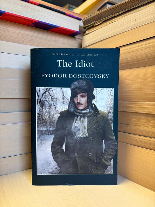 Fyodor Dostoevsky - The Idiot