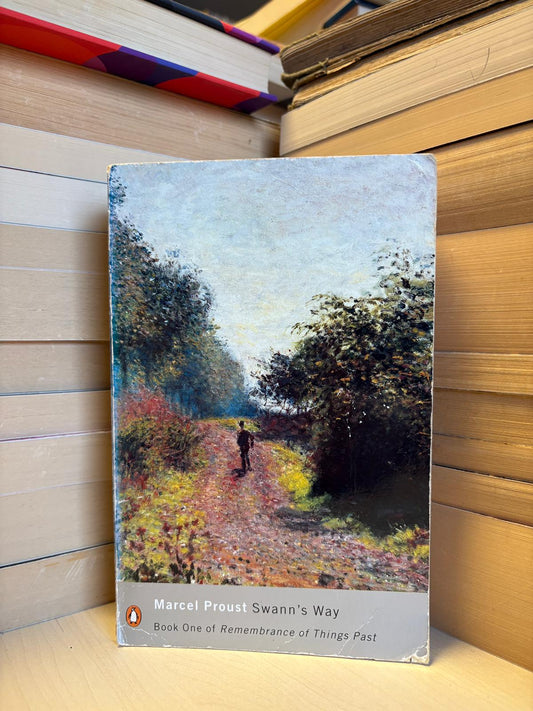 Marcel Proust - Remembrance of Things Past: Swann's Way