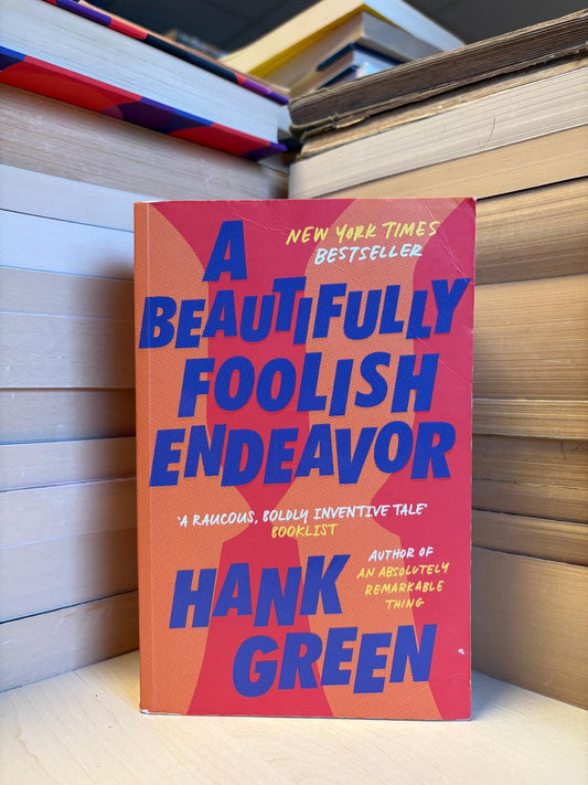 Hank Green - A Beautifully Foolish Endeavor