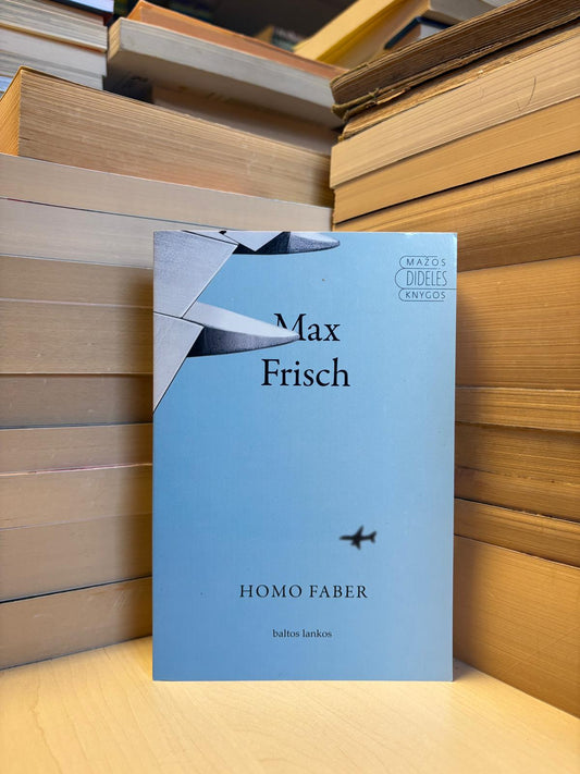 Max Frisch - ,,Homo faber"