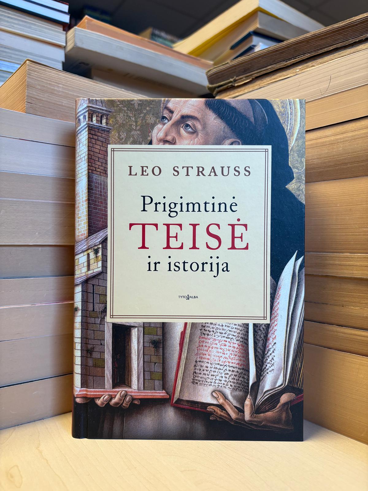 Leo Strauss - ,,Prigimtinė teisė ir istorija"