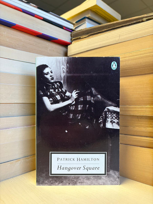 Patrick Hamilton - Hangover Square