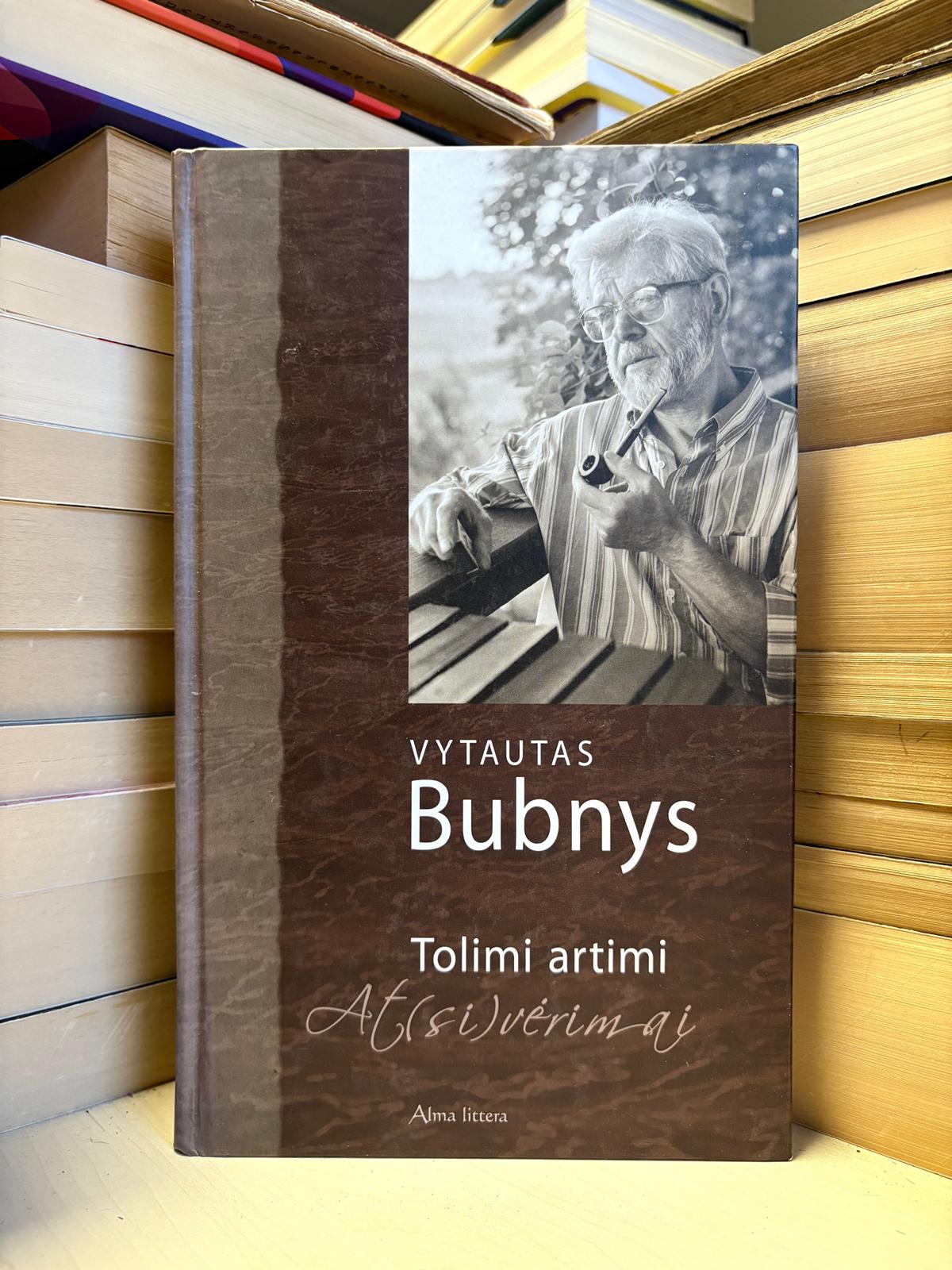 Vytautas Bubnys - ,,Tolimi artimi. At(si)vėrimai"