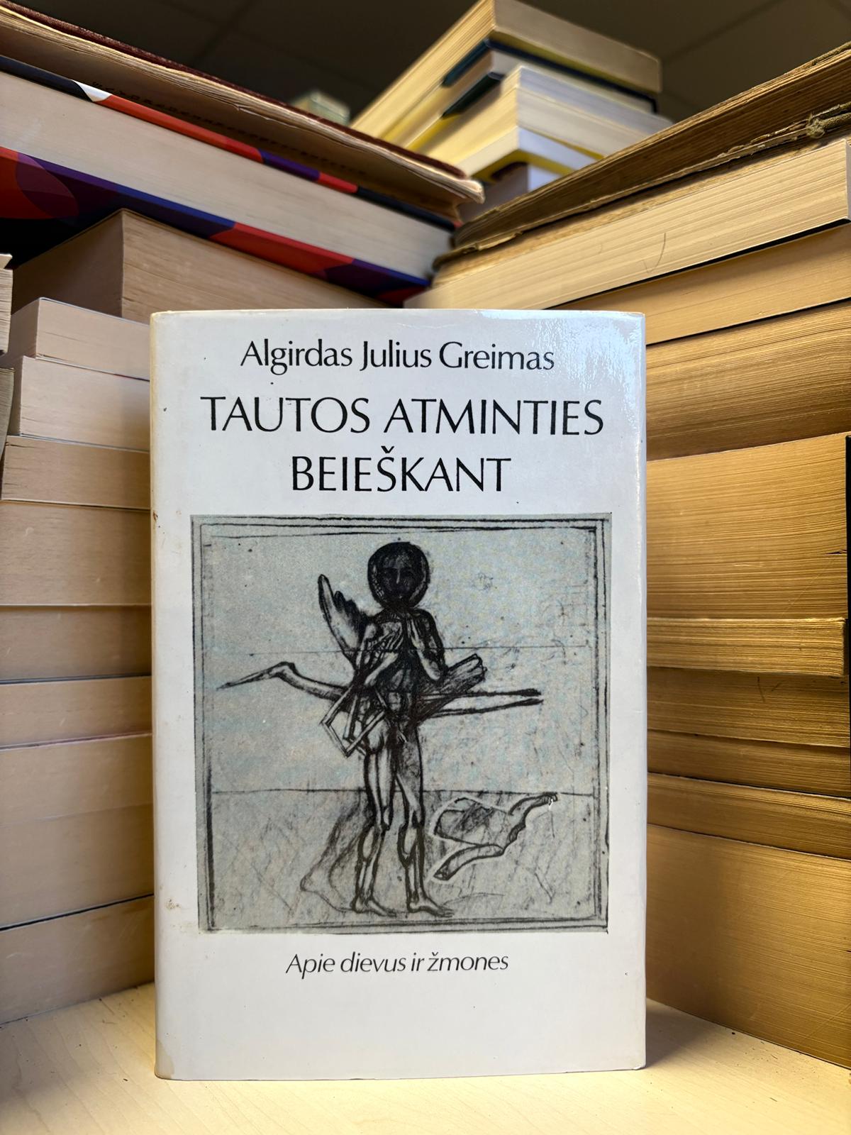 Algirdas Julius Greimas - ,,Tautos atminties beieškant"