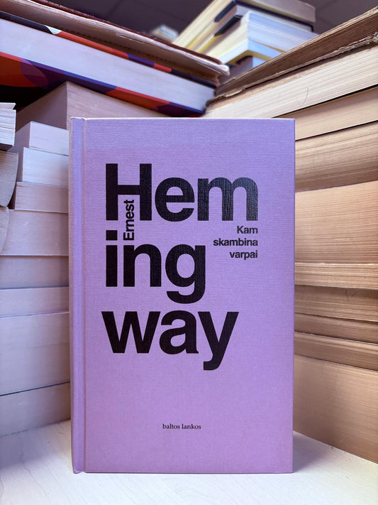 Ernest Hemingway - ,,Kam skambina varpai"