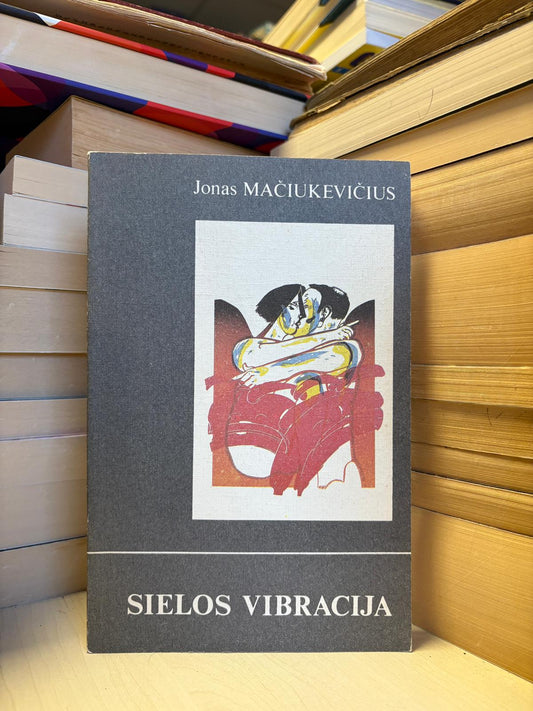 Jonas Mačiukevičius - ,,Sielos vibracija"