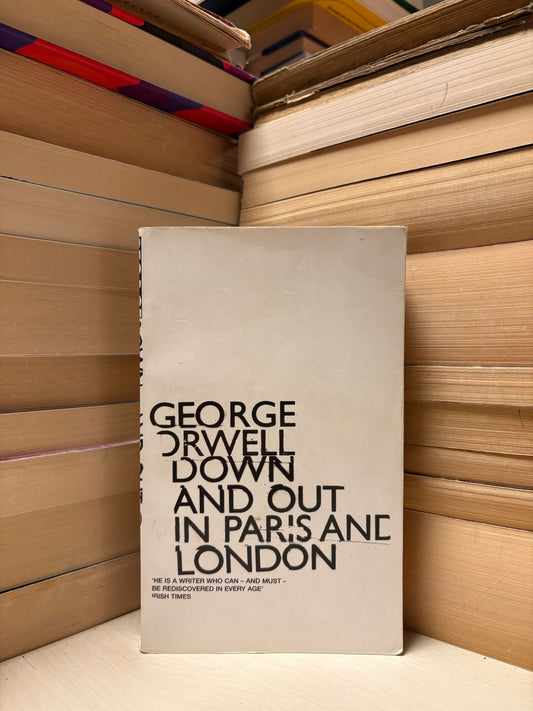 George Orwell - Down and Out in Paris and London