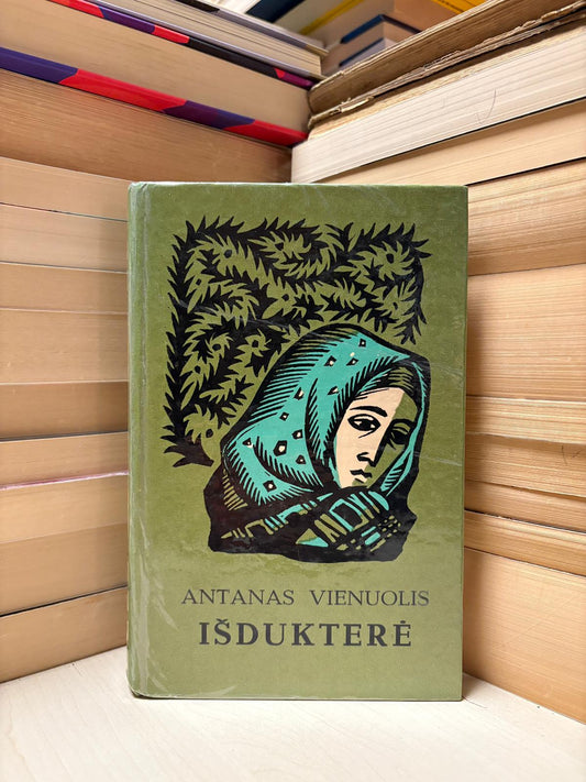 Antanas Vienuolis - ,,Išdukterė"
