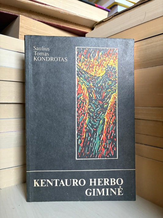 Saulius Tomas Kondrotas - ,,Kentauro herbo giminė"