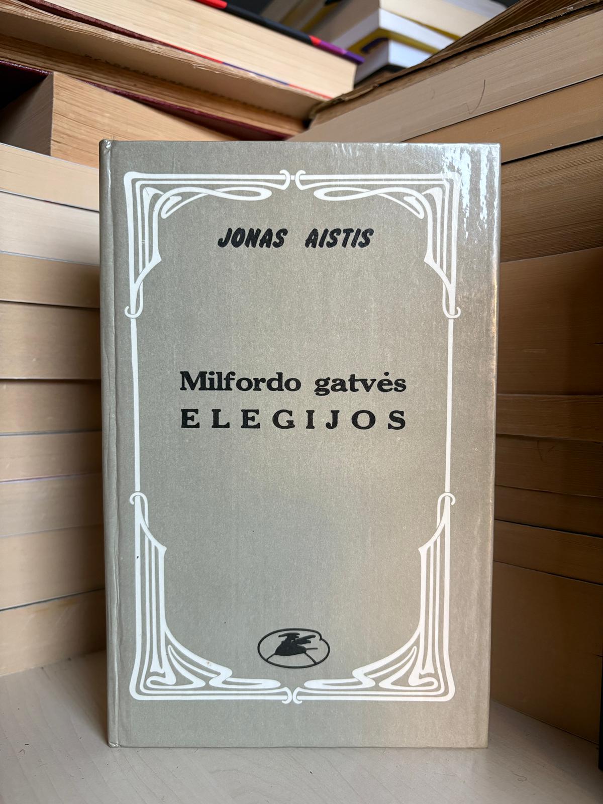 Jonas Aistis - ,,Milfordo gatvės elegijos"