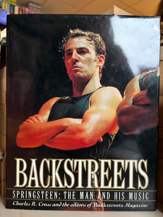 Charles R. Cross - Backstreets. Springsteen: The Man and His Music