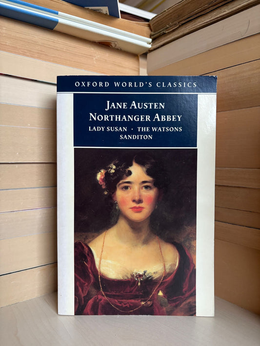 Jane Austen - Northanger Abbey. Lady Susan. The Watsons. Sanditon