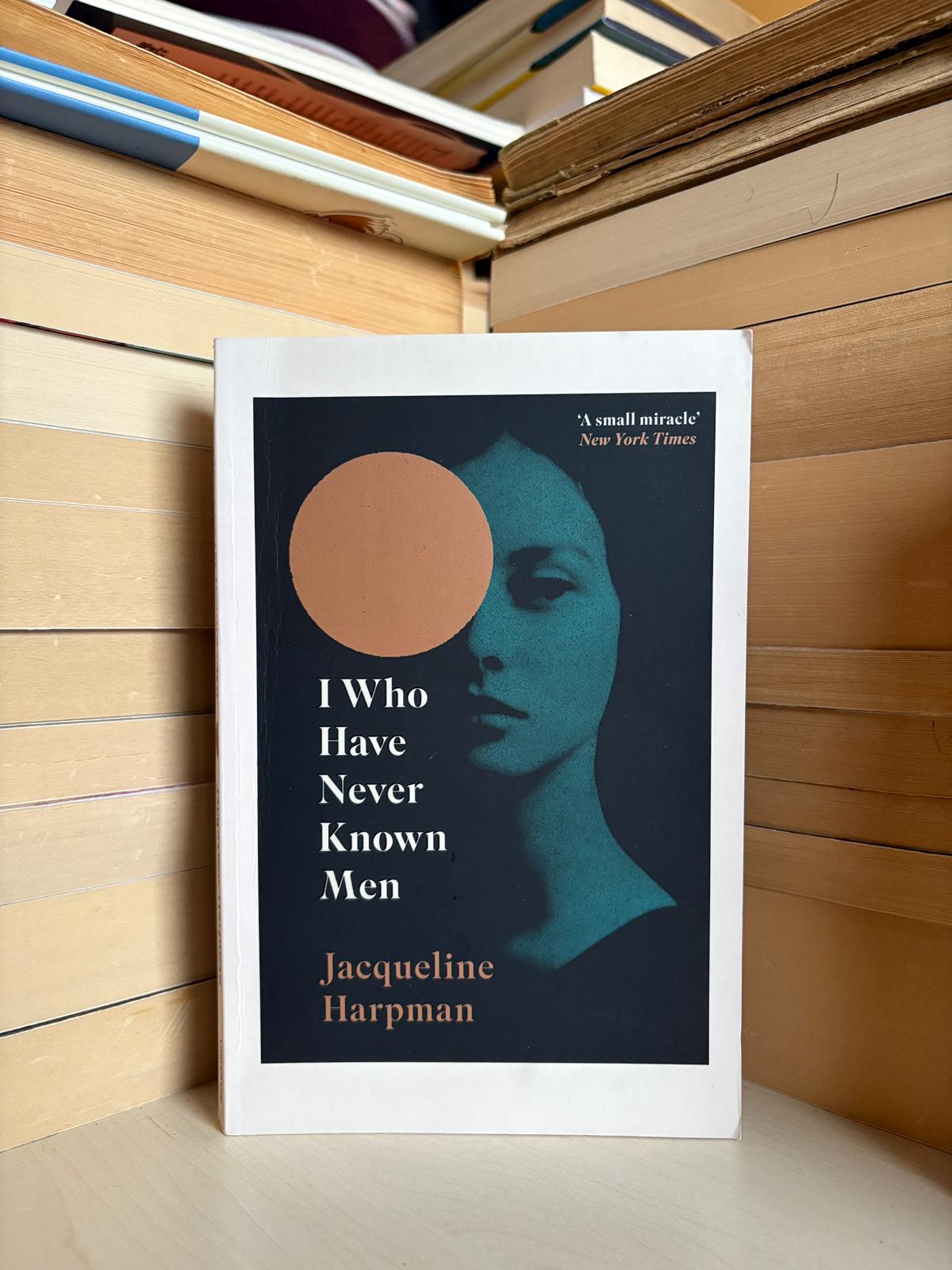 Jacqueline Harpman - I Who Have Never Known Men