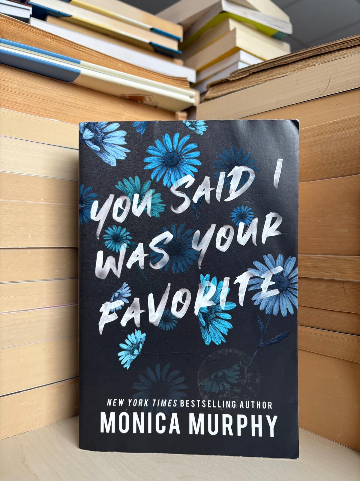 Monica Murphy - You Said I Was Your Favorite