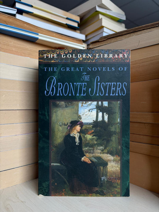 The Great Novels of the Bronte Sisters