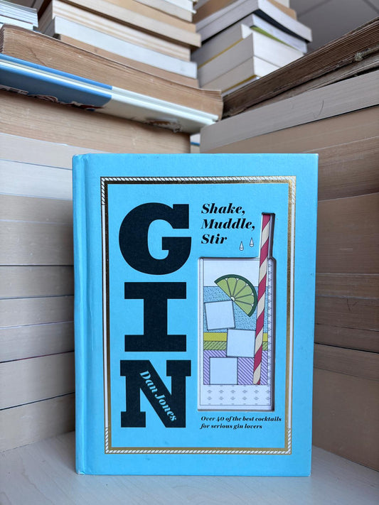 Dan Jones - Gin: Shake, Muddle, Stir