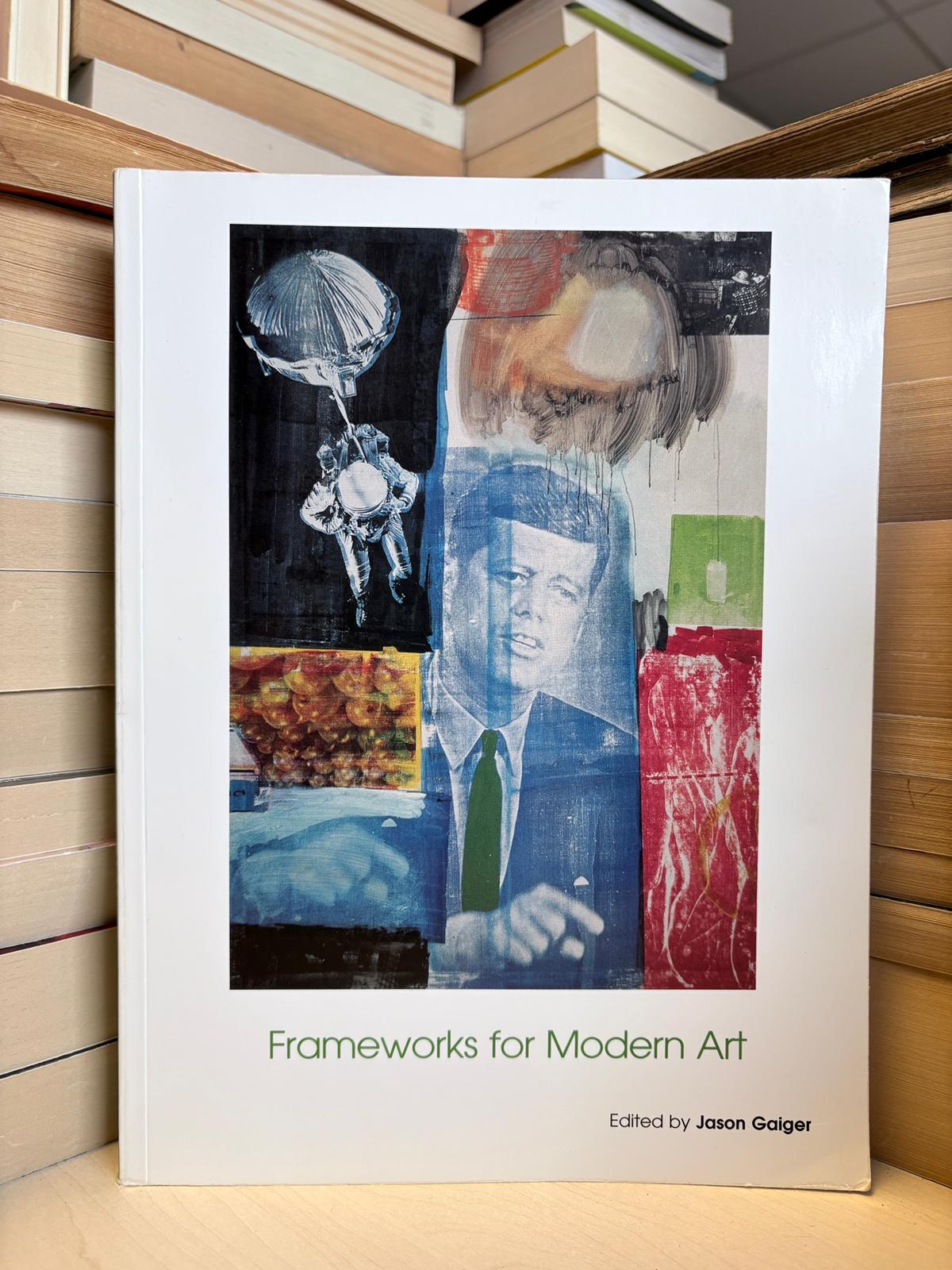 Jason Gaiger - Frameworks for Modern Art
