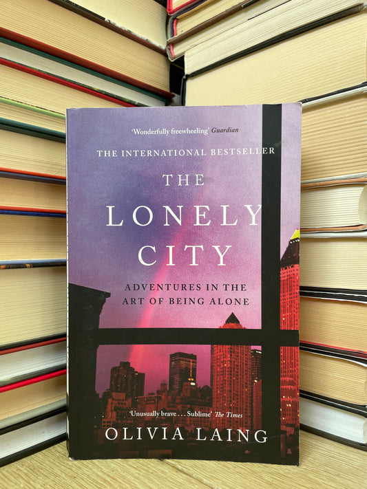 Olivia Laing - The Lonely People