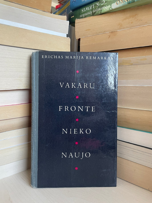 Erich Maria Remarque - ,,Vakarų fronte nieko naujo"