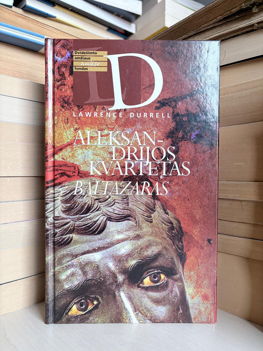 Lawrence Durrell - ,,Aleksandrijos kvartetas: Baltazaras"