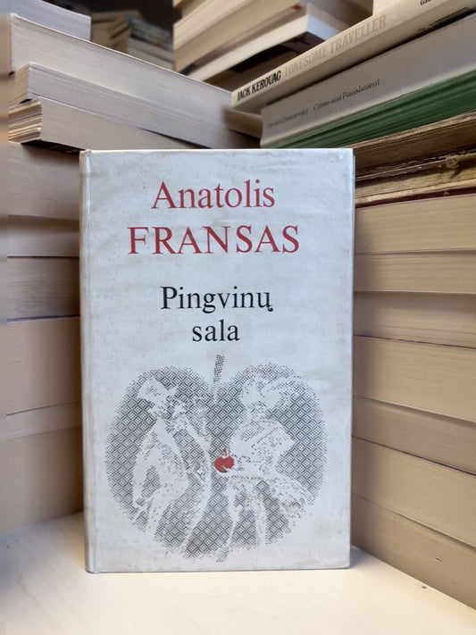 Anatolis Fransas - ,,Pingvinų sala"