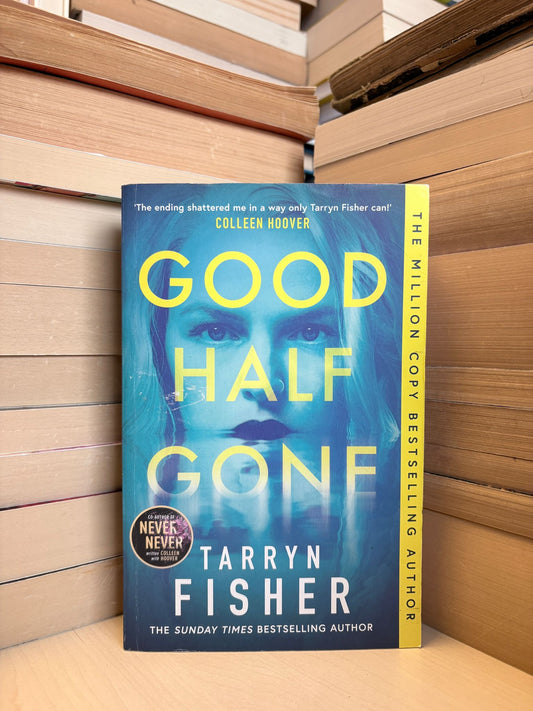 Tarryn Fisher - Good Half Gone